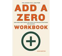 The Lessons You’ll Gain from Add a Zero Workbook: How Rose Han’s Book Can Teach You Proven Strategies for Success
