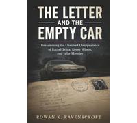 The Letter and the Empty Car: Reinvestigating the Unsolved Disappearance of Rachel Trlica, Renee Wilson, and Julie Moseley