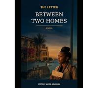The Letter Between Two Homes: A Powerful Family Mystery of Hidden Parenthood, Inheritance and Belonging