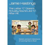The Letter “C” Doesn’t Actually Sound Like “C” After All: Raheim and Jose's Adventures of Learning How to Read