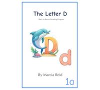 The Letter D: Back to Basics Reading Program (Books About the Letter)
