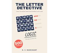 The Letter Detective: Crack the Secret Word from Number Clues Alone: 500 Code-Cracking Word Puzzles from Gentle to Fiendish