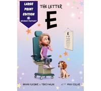 The Letter E: A Story of Faith, Family, and Life with Stargardt Macular Degeneration, Low Vision, and Legal Blindness