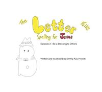 The Letter Folks Spelling for Jesus Episode 2: Be a Blessing to Others