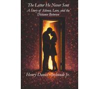The Letter He Never Sent: A Story of Silence, Love, and the Distance Between
