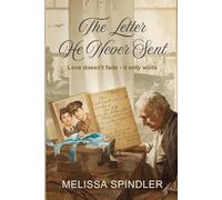 The Letter He Never Sent: Love doesn’t fade - it only waits