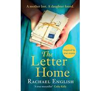 The Letter Home: The heartwrenching historical novel of a mother's journey from Ireland to save the daughter she loves