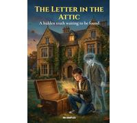 The Letter in the Attic: A hidden truth waiting to be found | The Invisible Children Book 2 | A Mystery for Ages 8-12