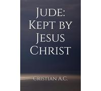 The Letter of Jude: Kept by Jesus Christ (Biblical Studies: Book by Book)