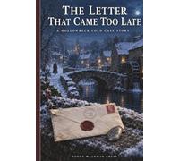The Letter That Came Too Late: Companion story to The Christmas Eve Letter, A Holiday Cold Case From 1946 Puzzle