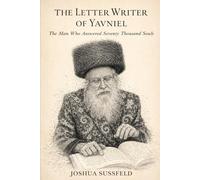 The Letter Writer of Yavniel: The Man Who Answered Seventy Thousand Souls