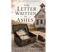THE LETTER WRITTEN IN ASHES (The Last Letter Society)