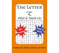 The Letter "Z" Word Search: Word Searches with Easy to Read Print with words all starting with the letter "Z" ... for Vacations, Holidays and Relaxation