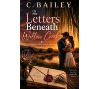 The Letters Beneath Willow Cr Maple Creek Ranch Novel (Maple Creek Ranch Romance Novels)