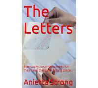 The Letters: Eventually, soulmates meet for they have the same hiding place... (Petra Larson Series)