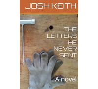 THE LETTERS HE NEVER SENT: A novel