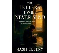The Letters I Will Never Send: 5 (Romantic Drama)