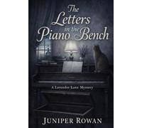 The Letters in the Piano Bench (Lost Letters of Lavender Lane)