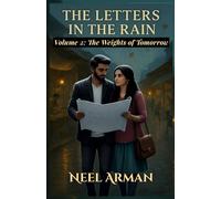 The Letters in the Rain - Volume 2: The Weights of Tomorrow: A Slow-Burn, Emotional Romance Set Against the Monsoon Markets of India