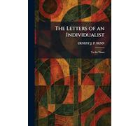 The Letters of an Individualist: To the Times