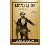 The Letters of Charles Dickens-Vol-2 1857-1870: A Journey through 19th-Century England - Emotions, Reflections, and the Art of Everyday Letters