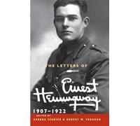 The Letters of Ernest Hemingway: Volume 1, 1907-1922 Hardback (The Cambridge Edition of the Letters of Ernest Hemingway, Series Number 1)