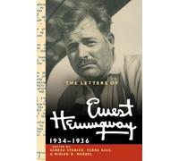The Letters of Ernest Hemingway: Volume 6, 1934-1936: 1934-1936 and Appendix of Earlier Letters (The Cambridge Edition of the Letters of Ernest Hemingway, Series Number 6)