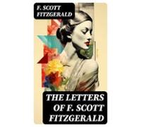 The Letters Of F. Scott Fitzgerald (ebook)