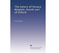 The letters of Horace Walpole, fourth earl of Orford: Volume 15