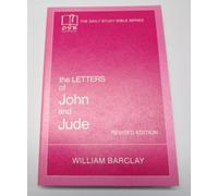 The Letters Of John And Jude, Revised Edition - The Daily Study Bible Series