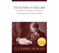 The Letters of our Lord to the Seven Churches in Revelation: A first century message to twentieth century Christians
