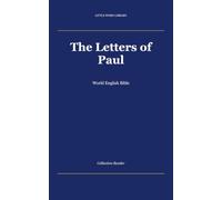 The Letters of Paul: All Thirteen Letters, Romans through Philemon, in the World English Bible
