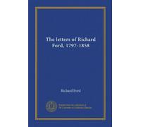The letters of Richard Ford, 1797-1858