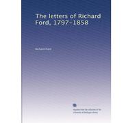 The letters of Richard Ford, 1797-1858