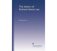 The letters of Richard Henry Lee: Volume 1