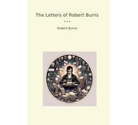 The Letters of Robert Burns (Classic Books)