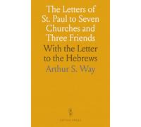 The Letters of St. Paul to Seven Churches and Three Friends: With the Letter to the Hebrews