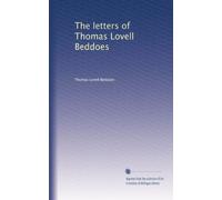 The letters of Thomas Lovell Beddoes