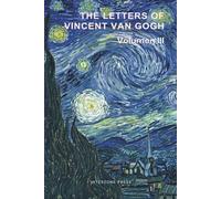 The Letters of Vincent Van Gogh: Volumen III : From 1885 to 1888