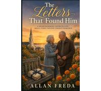 The Letters That Found Him: A Heartwarming Later-in-Life, Small-Town Second Chance Romance Marigold Cove Book Three