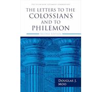 The Letters to the Colossians and to Philemon, 2nd Ed. (Pillar New Testament Commentary (Pntc))
