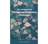 The Letters to the Philippians, Colossians, & Philemon