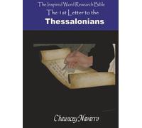 The Letters to the Thessalonians (Inspired Word Research Bible)