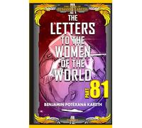 The Letters To The Women Of The World (The Book Of Benjamin Kareth)