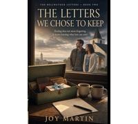 The Letters We Chose to Keep: A Christian Marriage Romance of Faith, Healing, and Second Chances (The Bellwether Letters)