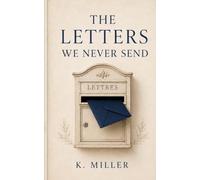 The letters we never send
