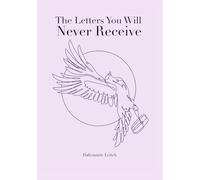 The Letters You Will Never Receive