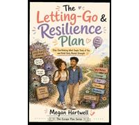 The Letting-Go Resilience Plan: Stop Overthinking What People Think of You and Build Daily Mental Strength (The Escape Plan Series - The Less Stress, More Life Series)