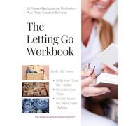 The Letting Go Workbook: 10 Proven Decluttering Methods Plus Three Creative Bonuses