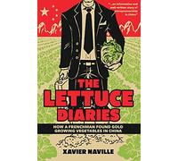 The Lettuce Diaries: How A Frenchman Found Gold Growing Vegetables In China